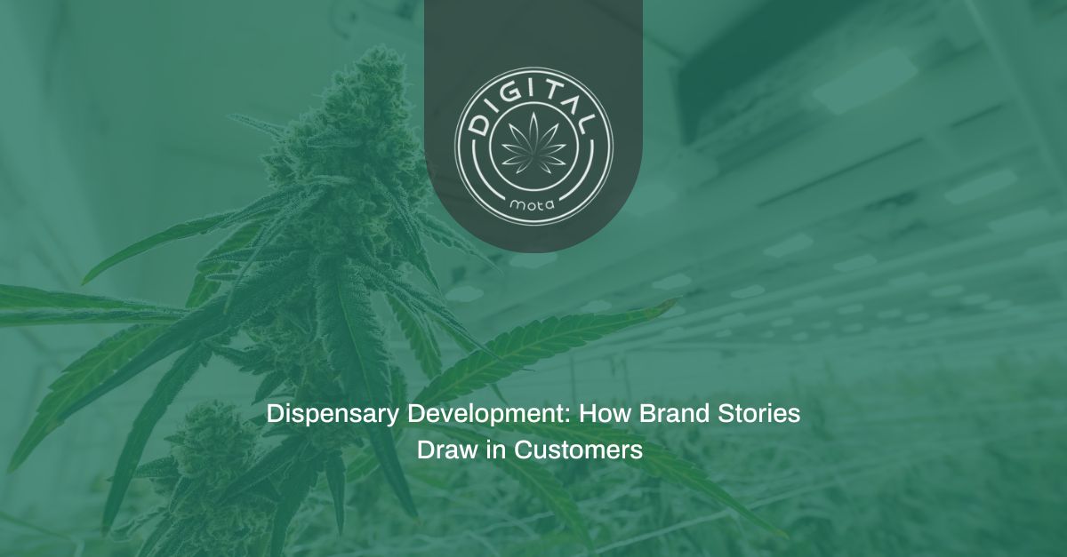 Dispensary Development: How Brand Stories Draw in Customers