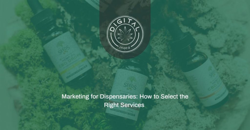 Marketing for Dispensaries: How to Select the Right Services