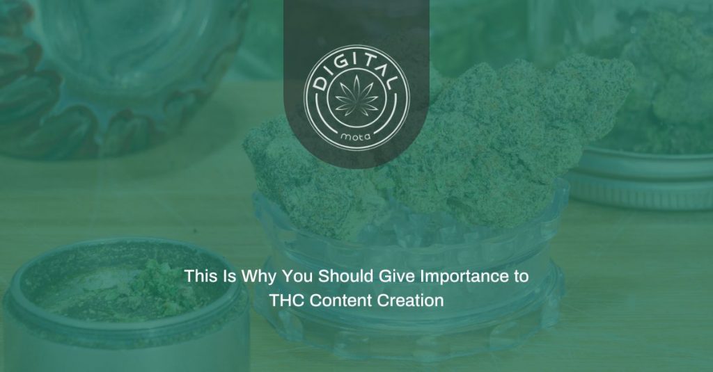 This Is Why You Should Give Importance to THC Content Creation
