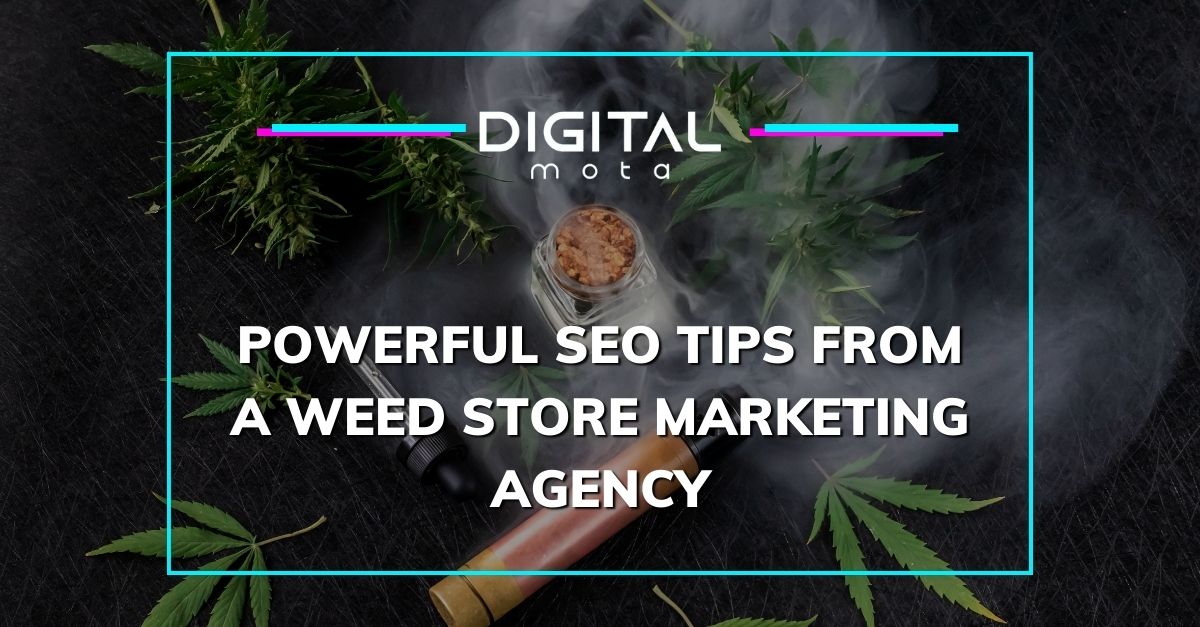 Weed Store Marketing Agency