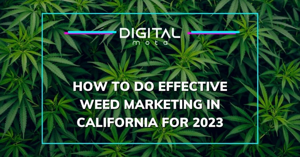 Effective Weed Marketing California